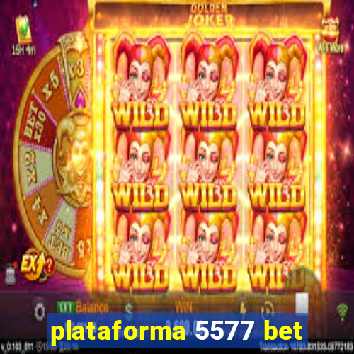 plataforma 5577 bet